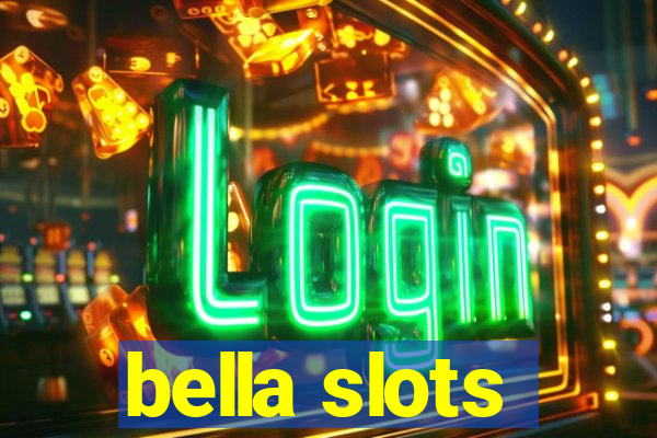 bella slots